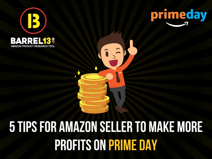 5 Tips for Amazon Sellers to Make More Profits on Prime Day